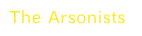 The Arsonists