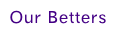 Our Betters